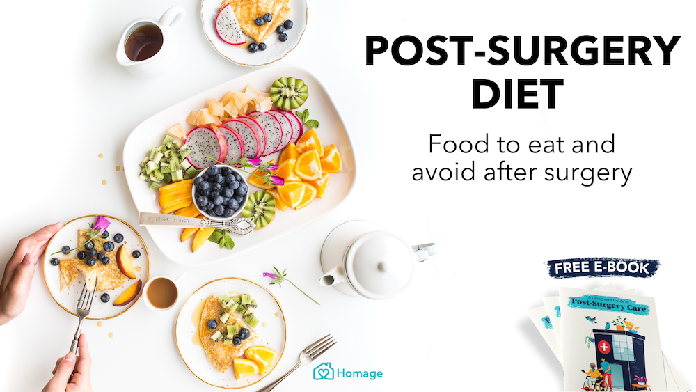 Post-Surgery Diet: Foods to Eat & Avoid After Surgery - Homage